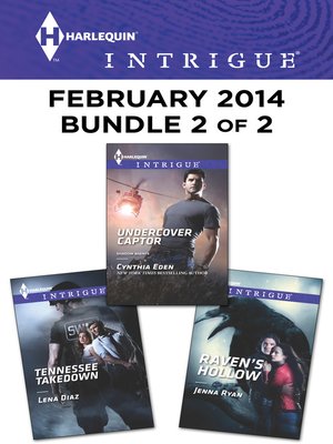 cover image of Harlequin Intrigue February 2014 - Bundle 2 of 2: Undercover Captor\Tennessee Takedown\Raven's Hollow